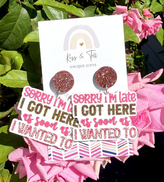 "Sorry I'm Late" Statement Earrings