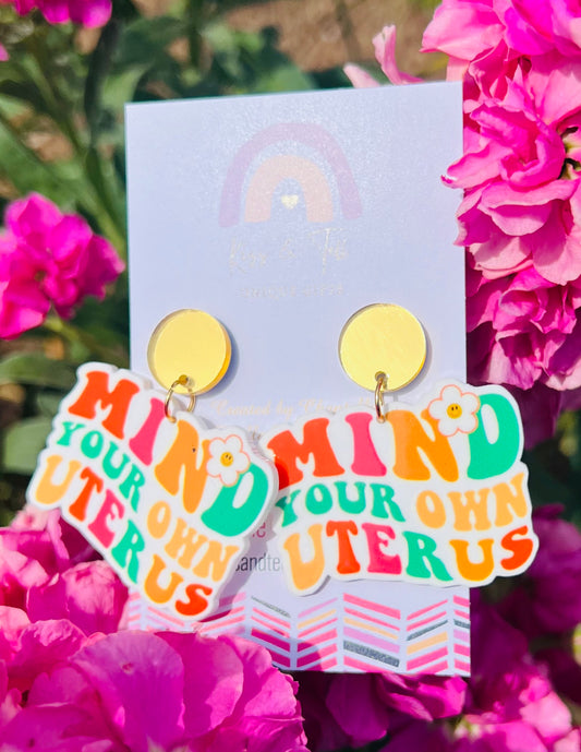 "Mind your own Uterus" Dangle Earrings